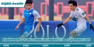 Dự Đoán Modern SC Vs Ghazl El Mahallah 21H00 Ngày 27/08 - Ai Cập Premier League 12 Dự đoán Modern SC vs Ghazl El Mahallah