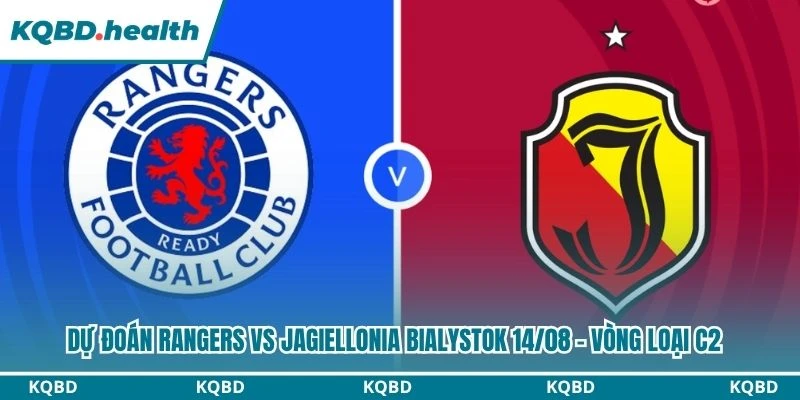 Dự Đoán Rangers Vs Jagiellonia Bialystok Lúc 01:30 Ngày 14/08 - Vòng Loại C2 1 Dự đoán Rangers vs Jagiellonia Bialystok