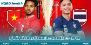 Dự Đoán Thái Lan Vs Việt Nam Lúc 20H00 Ngày 22/8 - AFF Cup 10 Dự đoán Thái Lan vs Việt Nam
