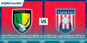 Dự Đoán Venados Vs Tapatio Lúc 06:00 Ngày 09/08 - Liga de Expansión MX 10 Dự đoán Venados vs Tapatio