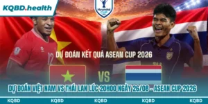 Dự Đoán Việt Nam Vs Thái Lan Lúc 20H00 Ngày 26/08 - Asean Cup 2026 6 Dự đoán Việt Nam vs Thái Lan