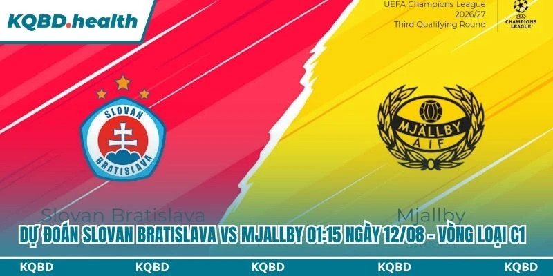 Dự Đoán Slovan Bratislava Vs Mjallby Lúc 01:15 Ngày 12/08 - Vòng Loại C1 3 Dự đoán Slovan Bratislava vs Mjallby