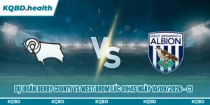 Dự Đoán Derby County Vs West Brom Lúc 01h45 Ngày 10/09/2026 - C1 8 Dự đoán Derby County vs West Brom