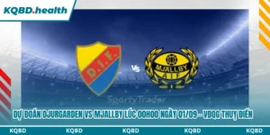 Dự Đoán Djurgarden Vs Mjallby Lúc 00H00 Ngày 01/09 - VĐQG Thuỵ Điển 9 Dự đoán Djurgarden vs Mjallby