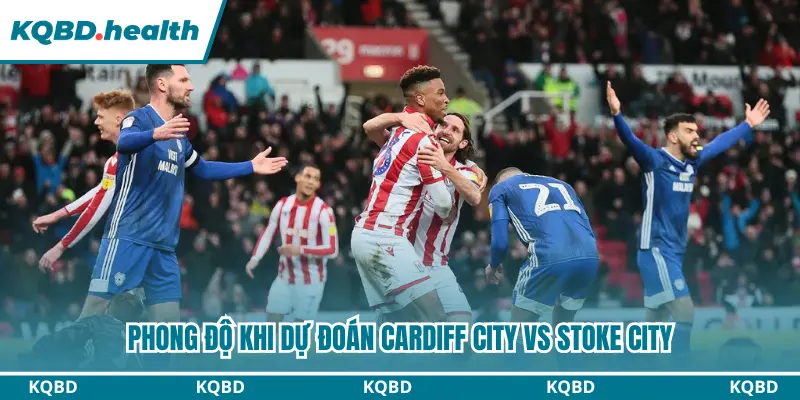 Dự Đoán Cardiff City Vs Stoke City lúc 01h45 ngày 09/09/2026 - Championship 1 Đánh giá nhận định phong độ giữa Cardiff City vs Stoke City